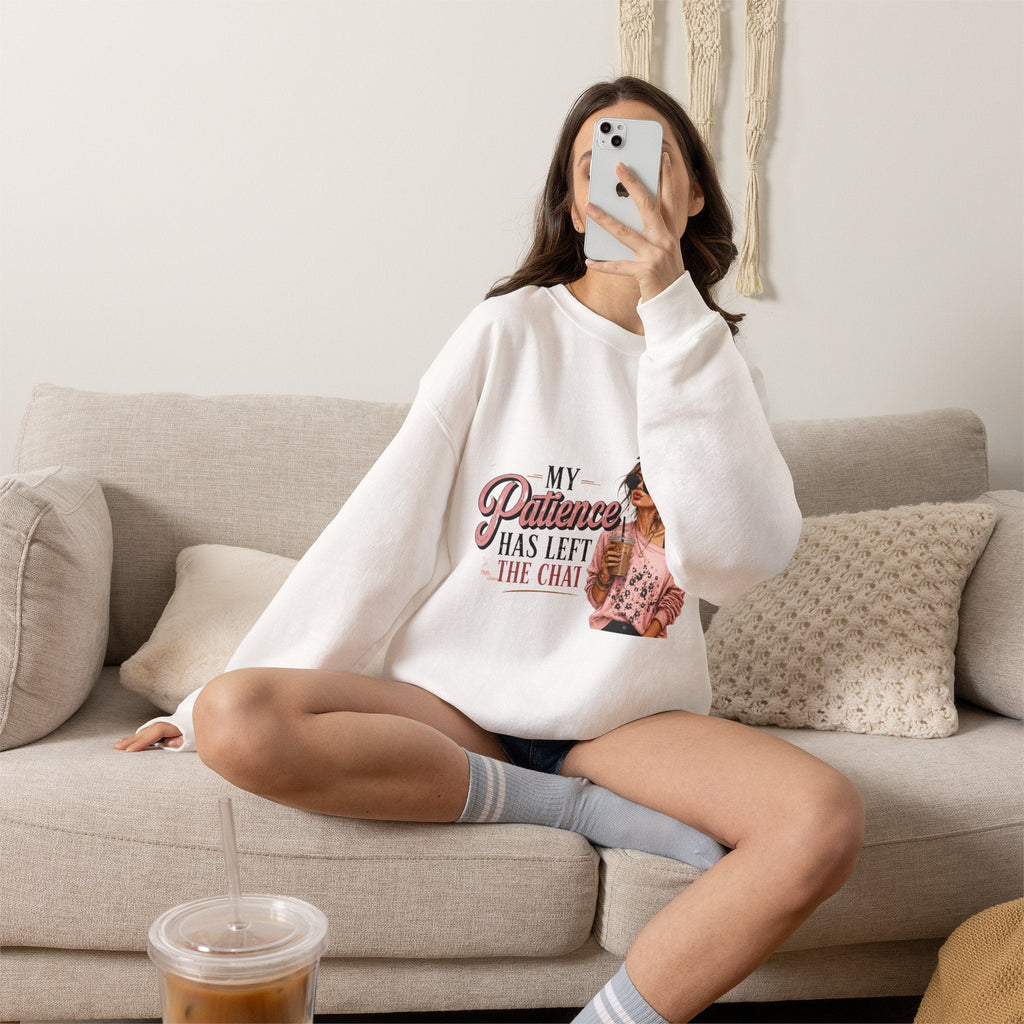 Crewneck Sweatshirt — "My Patience Has Left the Chat" Graphic